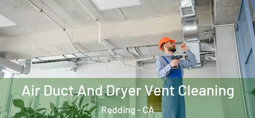 Air Duct And Dryer Vent Cleaning Redding - CA