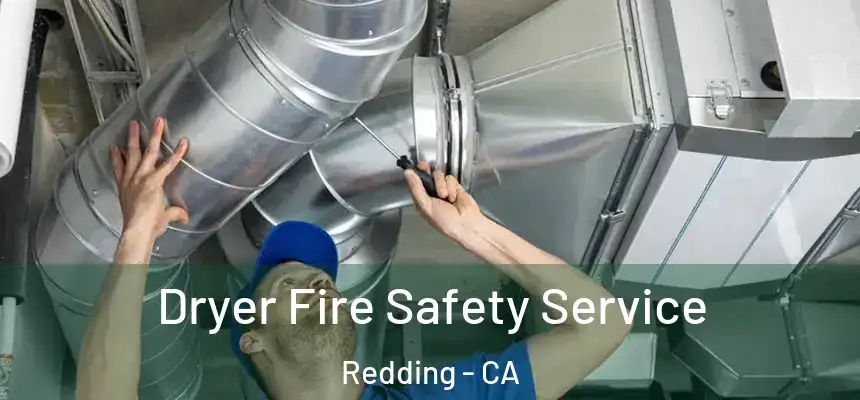 Dryer Fire Safety Service Redding - CA