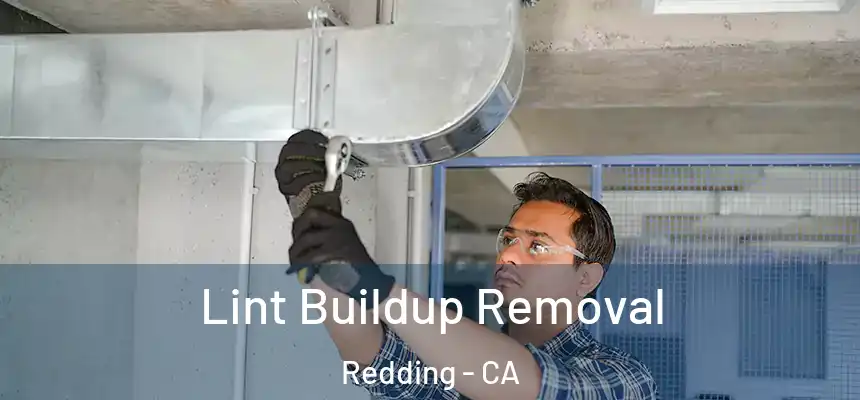  Lint Buildup Removal Redding - CA