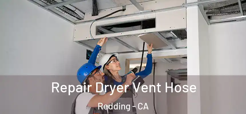 Repair Dryer Vent Hose Redding - CA
