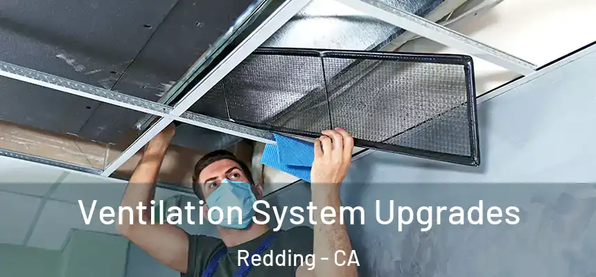 Ventilation System Upgrades Redding - CA